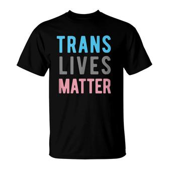 Trans Lives Matter Lgbtq Lgbt Transgender Pride T-Shirt | Mazezy