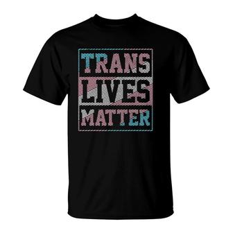 Trans Lives Matter Trans Pride Flag Transgender Lgbtq T-Shirt | Mazezy