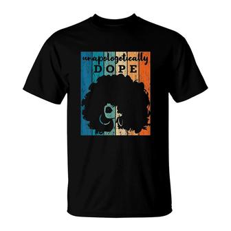 Unapologetically Dope Black Afro Black History T-Shirt - Thegiftio