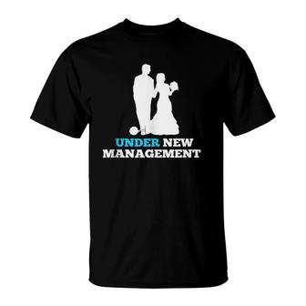 Under New Management Marriage Wedding T-Shirt | Mazezy DE
