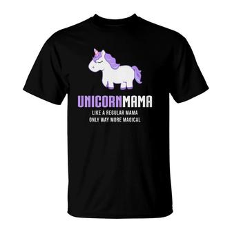 Unicorn Mama Funny Cute Magical Gift T-Shirt | Mazezy