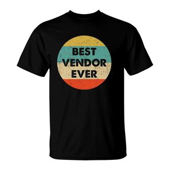 Vendor Best Vendor Ever T-Shirt | Mazezy