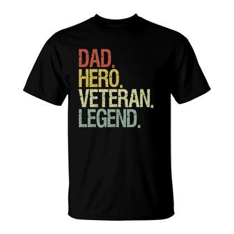 Veteran Dad Veterans Day Dad Hero Veteran Legend T-Shirt | Mazezy