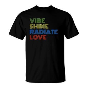 Vibe Shine Radiate Love T-Shirt | Mazezy