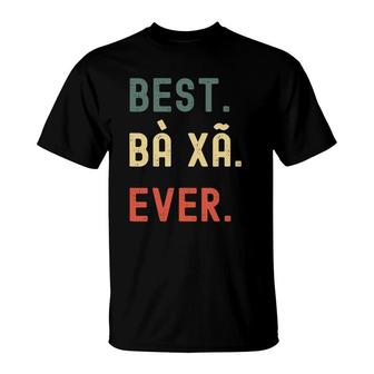 Vietnamese Wife Gifts Designs Best Ba Xa Ever T-Shirt | Mazezy