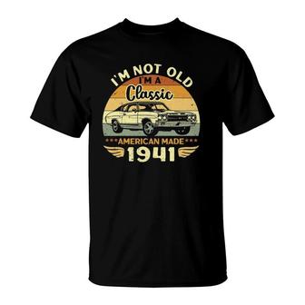 Vintage 1941 Car Birthday Gift I'm Not Old I'm A Classic 1941 Ver2 T-Shirt | Mazezy