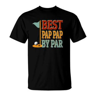 Vintage Best Pap Pap By Par Golf Father's Day Papa Grandpa T-Shirt | Mazezy UK