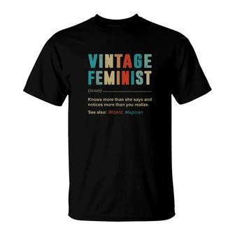 Vintage Feminist Knows More Than She Says And Notices More Than You Realize T-Shirt | Mazezy