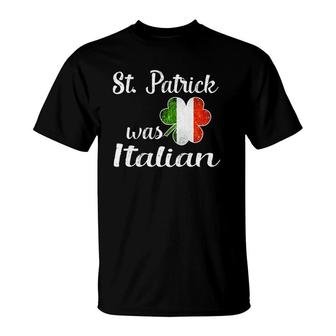 Vintage St Patrick Was Italian Italy Flag Italia T-Shirt | Mazezy