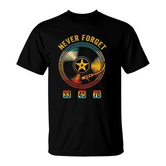 Vinyl Music Records Vintage Retro Never Forget Vinyl T-Shirt | Mazezy
