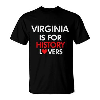 Virginia Is For History Lovers T-shirt - Thegiftio UK