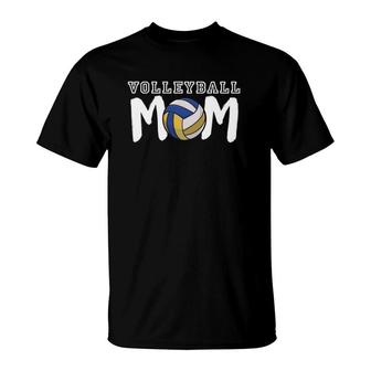 Volleyball Mom Volleyball Player Volleyball Ball Mother's Day Gift T-Shirt | Mazezy