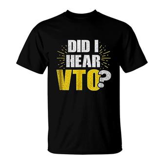 Vto | Did I Hear Vto Gift T-Shirt | Mazezy