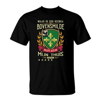 Waar Ik Ook Heenga Bovensmilde Blijft Altijd Mijn Thuis Provine T-Shirt | Mazezy