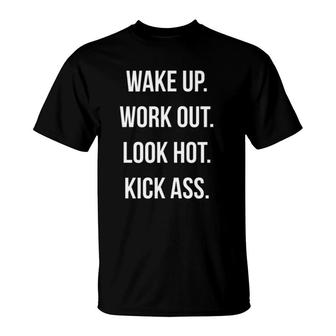 Wakeup Workout Look Hot Kickass Gym Fitness T-Shirt | Mazezy