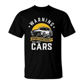 Warning I May Spontaneously Talk About Cars Car Enthusiast T-Shirt | Mazezy CA