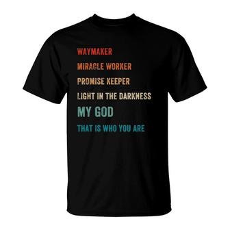 Way Maker Miracle Worker Promise Keeper Light God Miracle T-Shirt | Mazezy