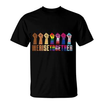 We Rise Together Black Pride Blm Lgbt Raised Fist Equality T-Shirt | Mazezy