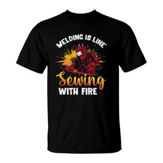 Welding Is Like Sewing With Fire Funny Welder T-Shirt | Mazezy