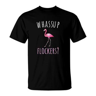Whassup Flockers T-Shirt | Mazezy
