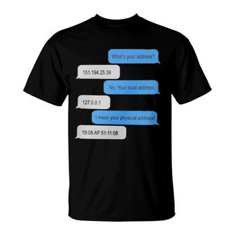 What's Your Address Funny Networking Computer Nerd It T-Shirt | Mazezy