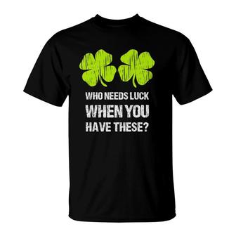 Who Needs Luck When You Have These St Patrick's Day T-Shirt | Mazezy UK