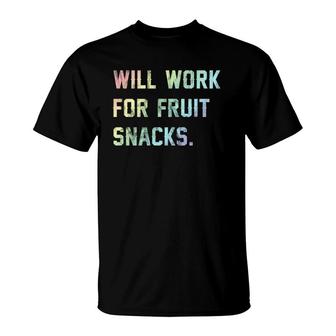 Will Work For Fruit Snacks Kids T-Shirt | Mazezy