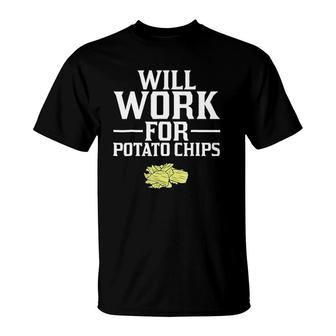 Will Work For Potato Chips Crisps T-Shirt | Mazezy
