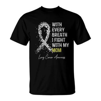 With Every Breath I Fight With My Mom T-Shirt | Mazezy