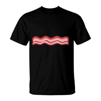 Women Are Like Bacon We Look Good Smell Good Taste Good And We Will Slowly Kill You T-Shirt | Mazezy