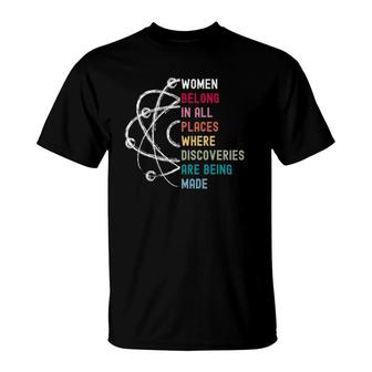Women Belong In Science, Feminist And Stem Girls Empowerment T-Shirt | Mazezy