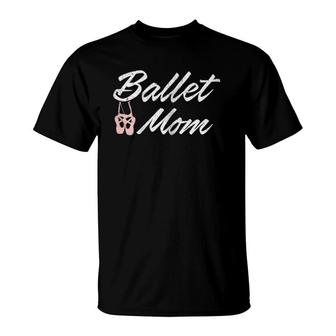 Womens Ballet Mom - Ballet Class Mother T-Shirt | Mazezy