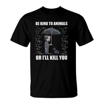 Womens Be Kind To Animals Or I Will Kill You V-Neck T-Shirt | Mazezy