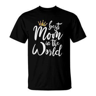 Womens Best Mother Gift Best Mom In The World T-Shirt | Mazezy