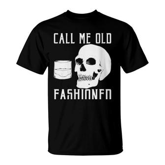 Womens Call Me Old Fashioned Whiskey T-Shirt | Mazezy