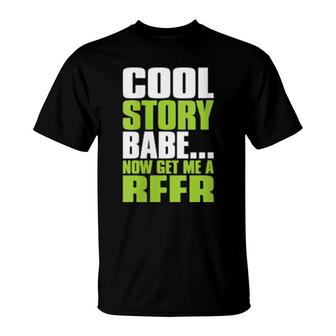 Womens Cool Story Babe Now Get Me A Beer Drinking T-Shirt | Mazezy