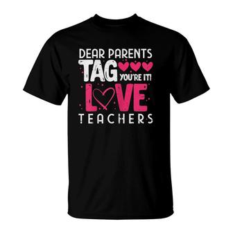 Womens Dear Parents Tag You're It Love Teachers Funny Teacher T-Shirt | Mazezy UK