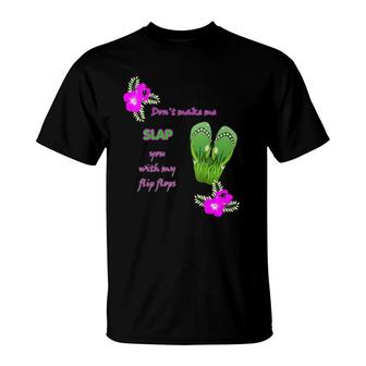Womens Don't Make Me Slap You With My Flip Flops V-Neck T-Shirt | Mazezy CA