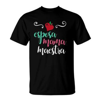 Womens Esposa Mama Maestra Bilingual Spanish Teacher T-Shirt | Mazezy