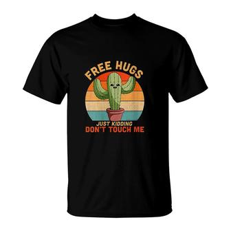 Womens Free Hugs Just Kidding Dont Touch Me Cactus Funny Gift T-Shirt - Seseable
