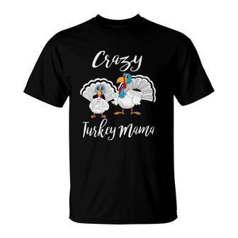 Womens Girls Crazy Turkey Mama Pet Turkeys Farm Thanksgiving T-Shirt | Mazezy