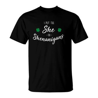 Womens I Put The She In Shenanigans Funny Original Irish T-Shirt | Mazezy