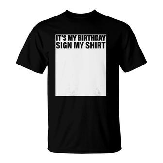 Womens It's My Birthday Sign My Funny T-Shirt | Mazezy