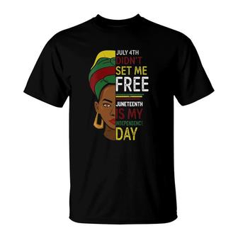 Womens July 4Th Didnt Set Me Free Juneteenth Is My Independence Day V-Neck T-Shirt | Mazezy UK