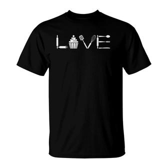 Womens 'Love' Baking Cupcake Gift For Bakers And Pastry Chefs T-Shirt | Mazezy
