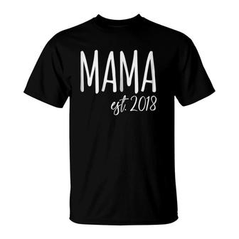 Womens Mama Est 2018 Gift For New Mom Mammy Mum Mother T-Shirt | Mazezy