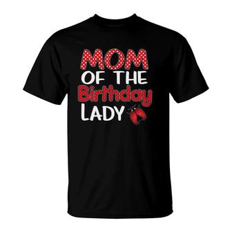 Womens Mom Of The Birthday Lady Ladybug Insect Lover Mother Present T-Shirt | Mazezy