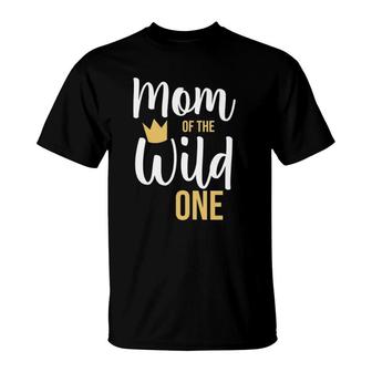 Womens Mom Of The Wild One Mothers Day And Grandma T-Shirt