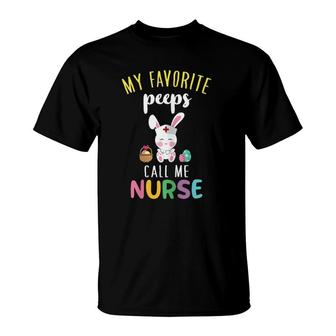 Womens My Favorite Peeps Call Me Nurse Bunny Egg Hunt Cute T-Shirt | Mazezy
