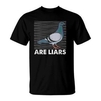 Womens Pigeons Are Liars Aren't Reals Spies Birds Pun Gift T-Shirt | Mazezy CA